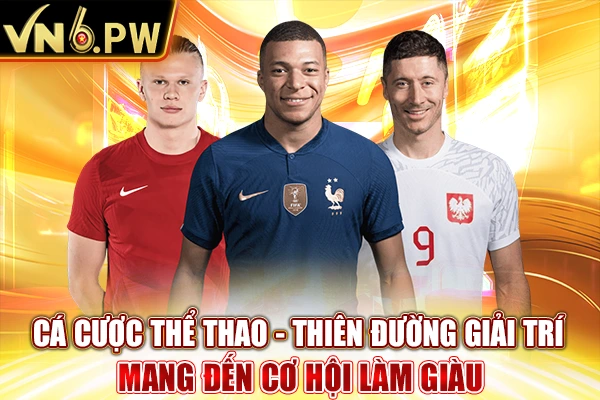 Cá Cược Thể Thao - Thiên Đường Giải Trí Mang Đến Cơ Hội Làm Giàu